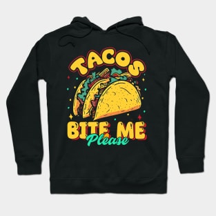 Tacos Bite Me Please Hoodie